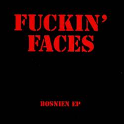Fuckin Faces : Bosnien EP